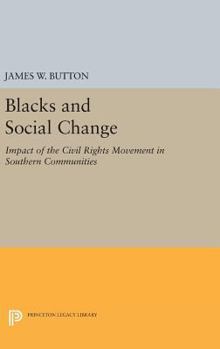 Hardcover Blacks and Social Change: Impact of the Civil Rights Movement in Southern Communities Book