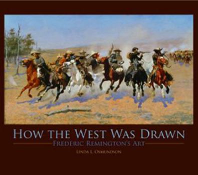 Hardcover How the West Was Drawn: Frederic Remington's Art Book