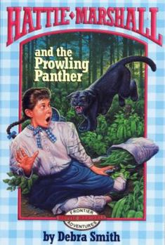 Hattie Marshall and the Prowling Panther (A Hattie Marshall Frontier Adventure, Book 1) - Book  of the Hattie Marshall Frontier Adventures