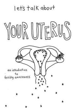 Paperback Let's Talk about Your Uterus: Body Conscious Birth Control Book
