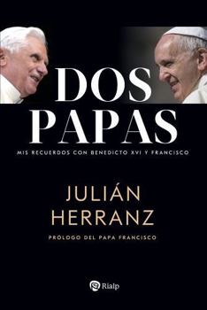 Paperback DOS Papas: MIS Recuerdos Con Benedicto XVI Y Francisco [Spanish] Book