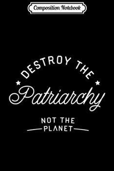 Composition Notebook: Feminist Earth Day Environmentalist Liberal Green Gift  Journal/Notebook Blank Lined Ruled 6x9 100 Pages