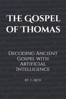 Paperback The Gospel of Thomas: Decoding Ancient Gospel with Artificial Intelligence Book