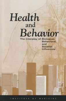 Paperback Health and Behavior: The Interplay of Biological, Behavioral, and Societal Influences Book