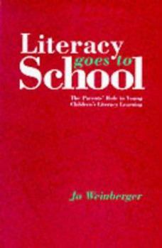 Paperback Literacy Goes to School: The Parents&#8242; Role in Young Children&#8242;s Literacy Learning Book