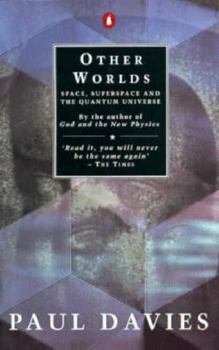Paperback Other Worlds: Space, Superspace, and the Quantum Universe Book