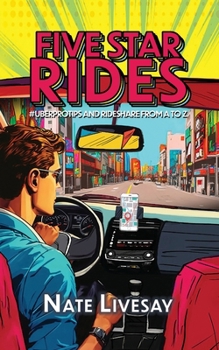 Paperback Five Star Rides: #Uberprotips and Rideshare from A to Z Book