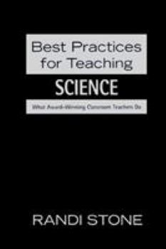 Paperback Best Practices for Teaching Science: What Award-Winning Classroom Teachers Do Book