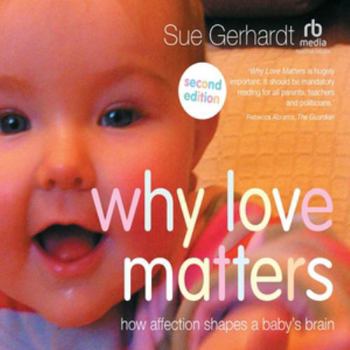 MP3 CD Why Love Matters: How Affection Shapes a Baby's Brain Book