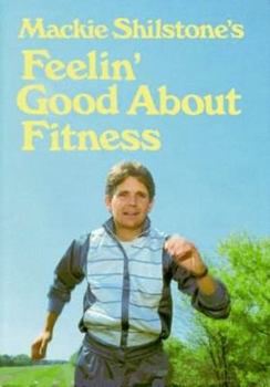 Hardcover MacKie Shilstone's Feelin' Good about Fitness Book