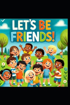 Paperback Let's Be Friends: Living in a social world! Book