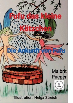 Fufu das kleine Kätzchen: Die Ankunft von Fufu (German Edition)