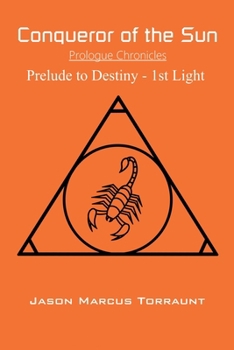Paperback Conqueror of the Sun - Prelude to Destiny - 1st Light Book