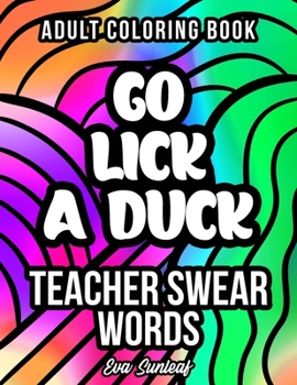 Paperback Adult Coloring Book: Teacher Swear Words Collection - Coloring Books for Adults Relaxation and Stress Relief Book