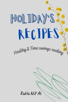Paperback HOLIDAY'S RECIPES: Healthy & Time Savings Cooking Book