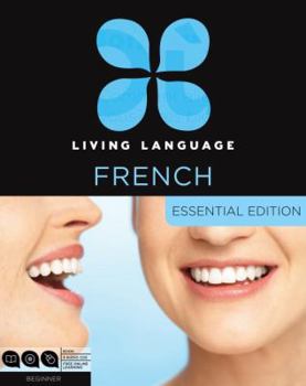 Paperback Living Language French, Essential Edition: Beginner Course, Including Coursebook, 3 Audio Cds, and Free Online Learning [With Book(s)] Book