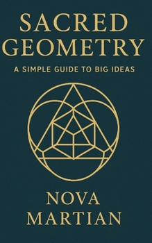Paperback Sacred Geometry: A Simple Guide to Big Ideas Book