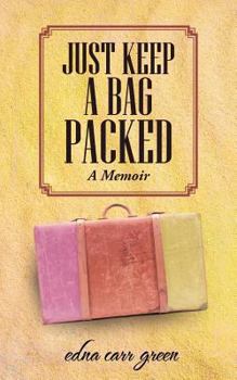 Paperback Just Keep a Bag Packed: A Memoir Book