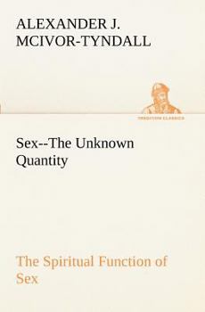 Paperback Sex--The Unknown Quantity The Spiritual Function of Sex Book