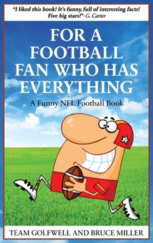 Hardcover For a Football Fan Who Has Everything: A Funny NFL Football Book