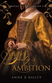 The Lady's Ambition (Royal Court) - Book #3 of the Royal Court Series