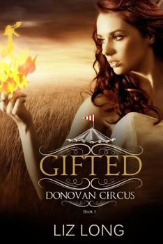 Gifted, A Donovan Circus Novel - Book #1 of the Donovan Circus