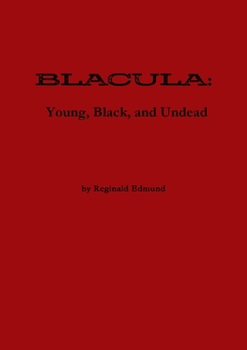 Paperback Blacula: Young, Black, and Undead- World Premiere Edition Book