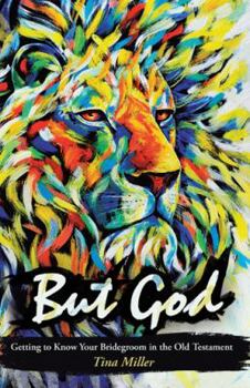 Paperback But God: Getting to Know Your Bridegroom in the Old Testament Book