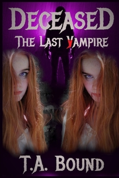 Paperback Deceased: The Last Vampire Book