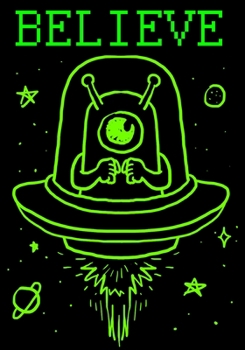 Believe: Alien Blank Sketchbook | Birthday Christmas Gift for Boys Girls Teens