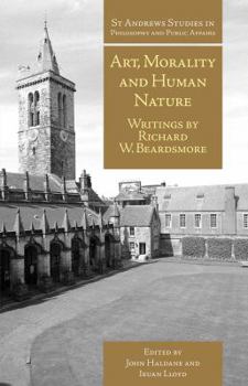 Paperback Art, Morality and Human Nature: Writings by Richard W. Beardsmore Book