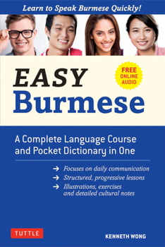 Paperback Easy Burmese: A Complete Language Course and Pocket Dictionary in One (Fully Romanized, Free Online Audio and English-Burmese and Bu Book