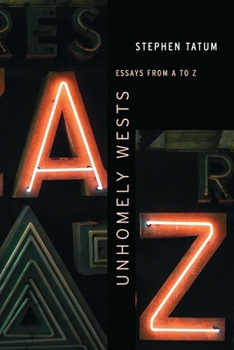 Paperback Unhomely Wests: Essays from A to Z Book