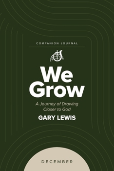 Paperback We Grow Companion Journal: A Journey of Drawing Closer to God - December Book