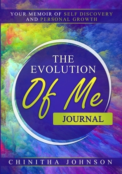 Paperback The Evolution of Me Journal: Your Memoir of Self Discovery and Personal Growth Book