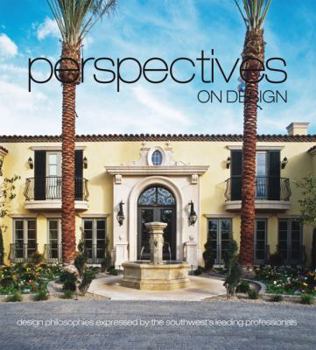 Hardcover Perspectives on Design Southwest: Design Philosophies Expressed by the Southwest's Leading Professionals Book