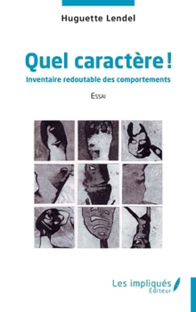 Paperback Quel caractère !: Inventaire redoutable des comportements [French] Book