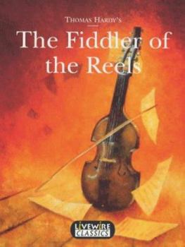 Paperback Livewire Classics: Thomas Hardy's "The Fiddler of the Reels" (Livewire Classics) Book