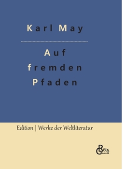 Auf fremden Pfaden - Book #23 of the Travel Stories