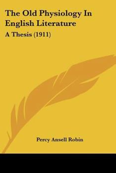 The Old Physiology In English Literature: A Thesis
