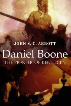 Paperback Daniel Boone, the Pioneer of Kentucky: Illustrated Book