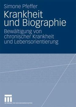 Paperback Krankheit Und Biographie: Bewältigung Von Chronischer Krankheit Und Lebensorientierung [German] Book