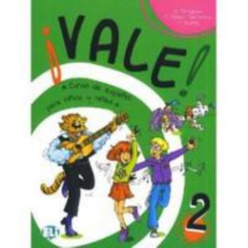 Vale! 2: Curso de espanol para ninos y ninas, Student Book