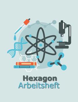 Hexagon Arbeitsheft: 108 Seiten | Hexagon Raster (German Edition)