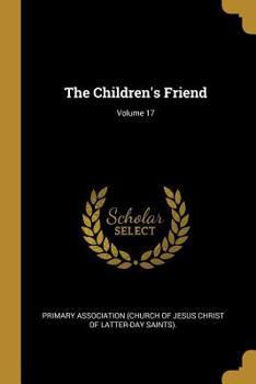Paperback The Children's Friend; Volume 17 Book
