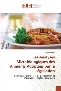 Paperback Les Analyses Microbiologiques des Aliments Adoptées par la Législation [French] Book