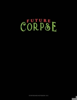 Paperback Future Corpse: Storyboard Notebook 1.85:1 Book