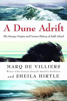Hardcover A Dune Adrift: The Strange Origins and Curious History of Sable Island Book