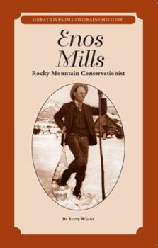 Paperback Enos Mills: Rocky Mountain Conservationist (Great Lives in Colorado History) (Great Lives in Colorado History / Personajes importantes de la historia de Colorado) (English and Spanish Edition) Book