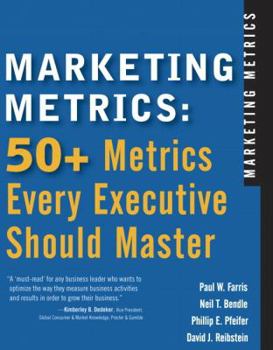 Hardcover Marketing Metrics: 50+ Metrics Every Executive Should Master Book